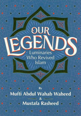 Our Legends Luminaries Who revived Islam