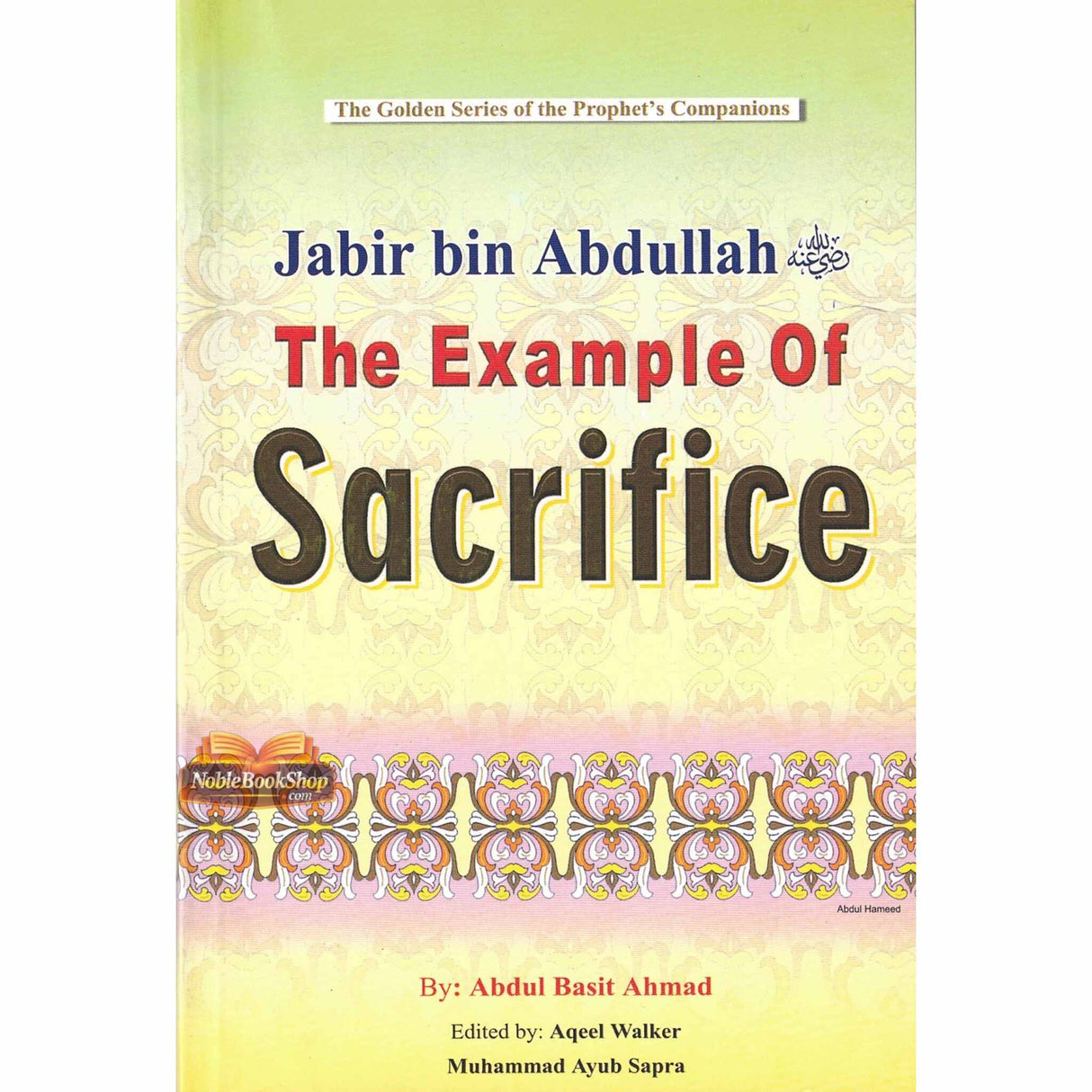 Jabir Bin Abdullah (The Example of Sacrifice)The Golden series of the Prophet Companions