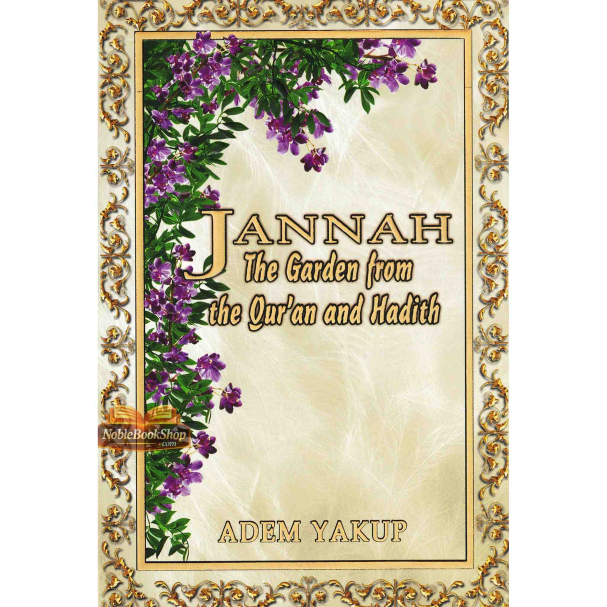Jannah The Garden From The Quran And Hadith