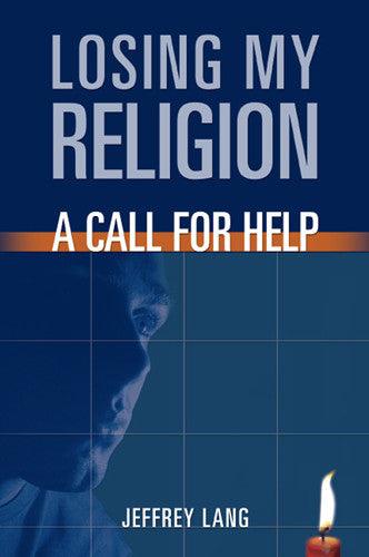 Losing My Religion :A Call For Help