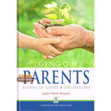 Loving our Parents : Stories of Duties & Obligations