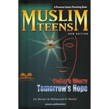 Muslim Teens : A Practical Islamic Parenting Guide