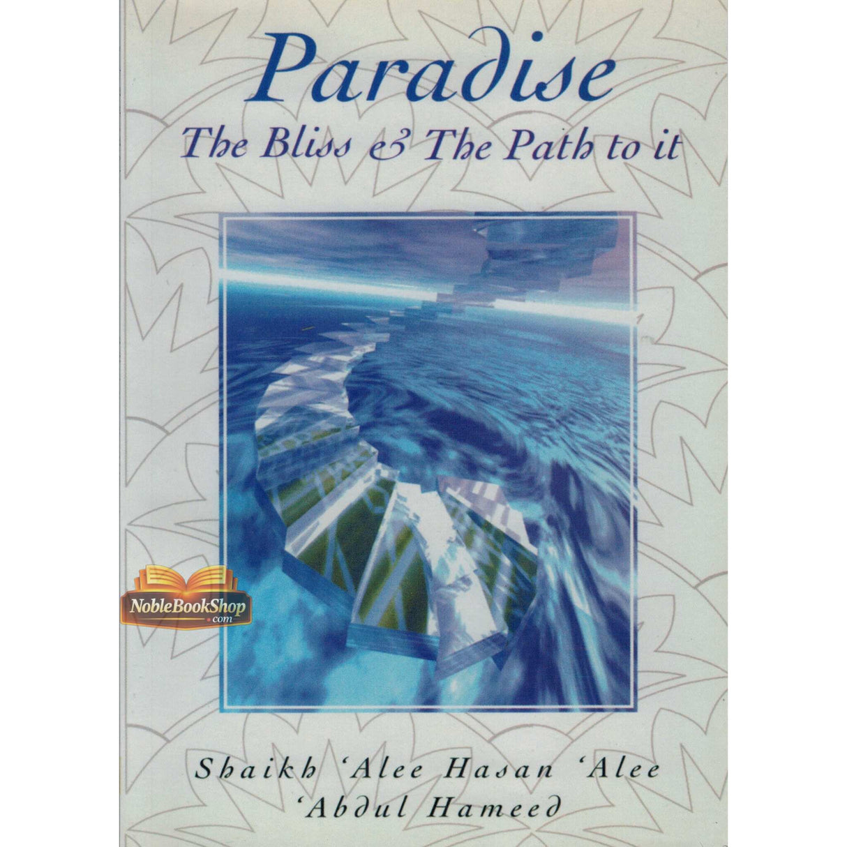 Paradise : The Bliss & The Path to it