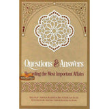 Questions & Answers Regarding The Most Important Affairs