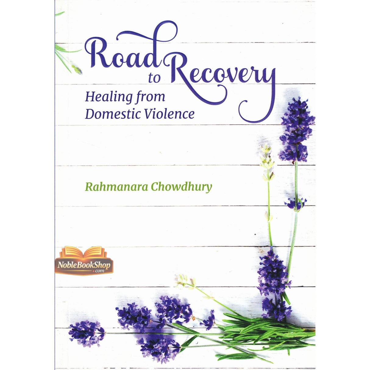 Road To Recovery Healing From Domestic Violence
