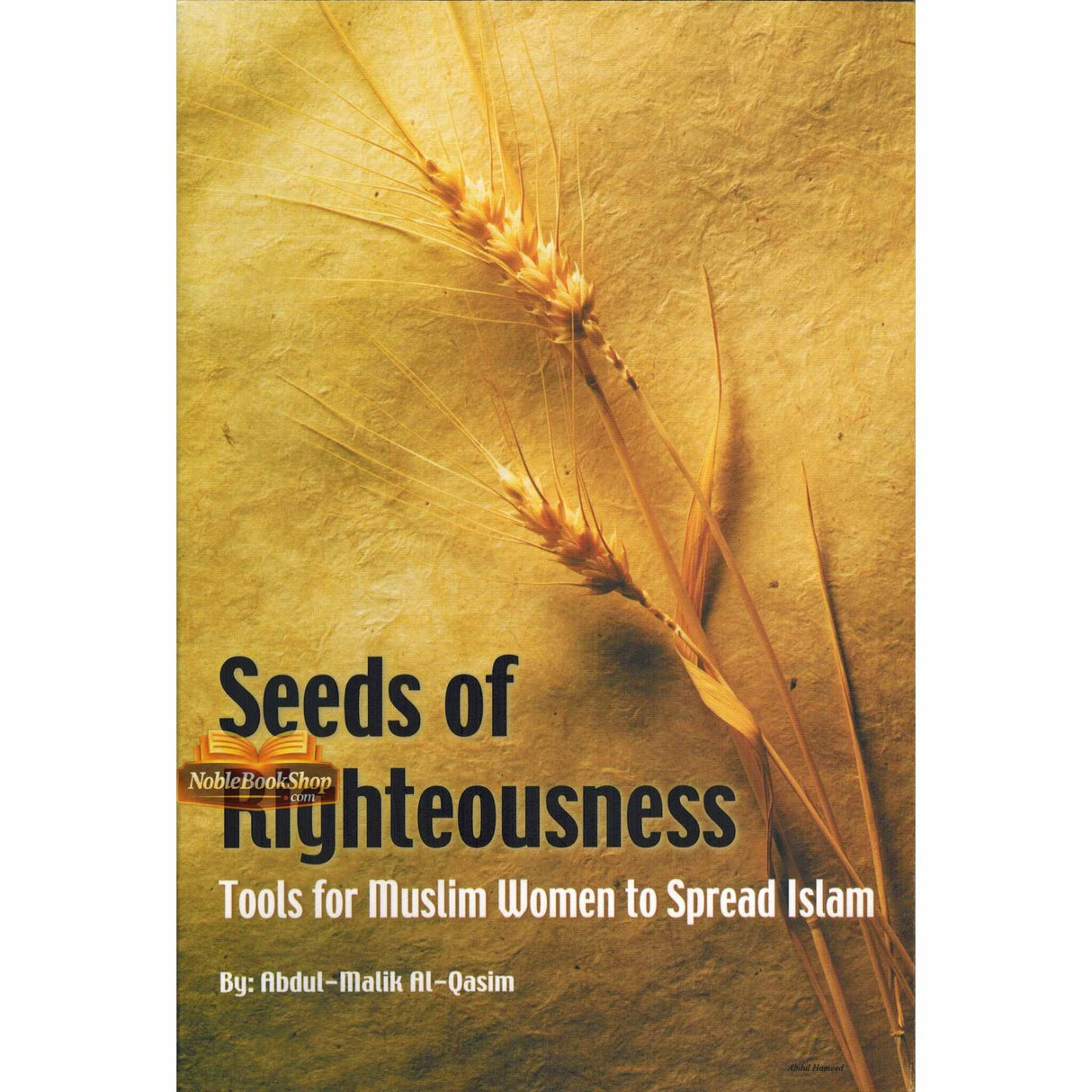 Seeds Of Righteousness(Tools for Muslim women to Spread Islam)