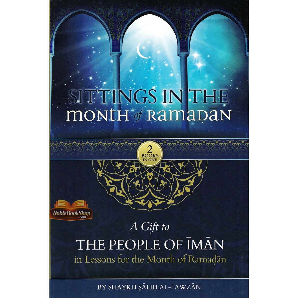 Sittings In The Month Of Ramadan & A Gift To The People Of Iman
