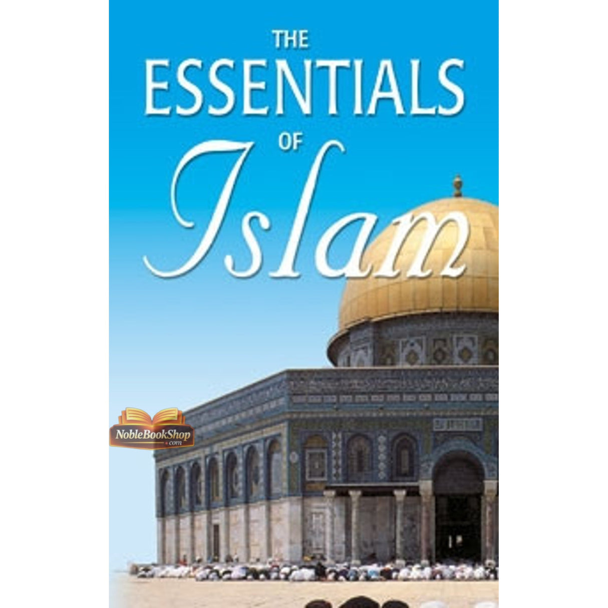 The Essentials of Islam