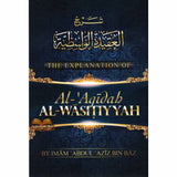 THE EXPLANATION OF AL-AQIDAH AL-WASITIYYAH BY IMAM ABDUL AZIZ BIN BAAZ