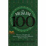 The Muslim 100:The Lives, Thoughts and Achievements Influential Muslims