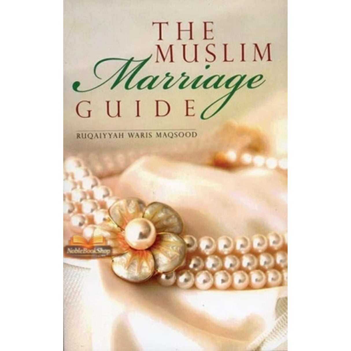 The Muslim Marriage Guide by Goodwords