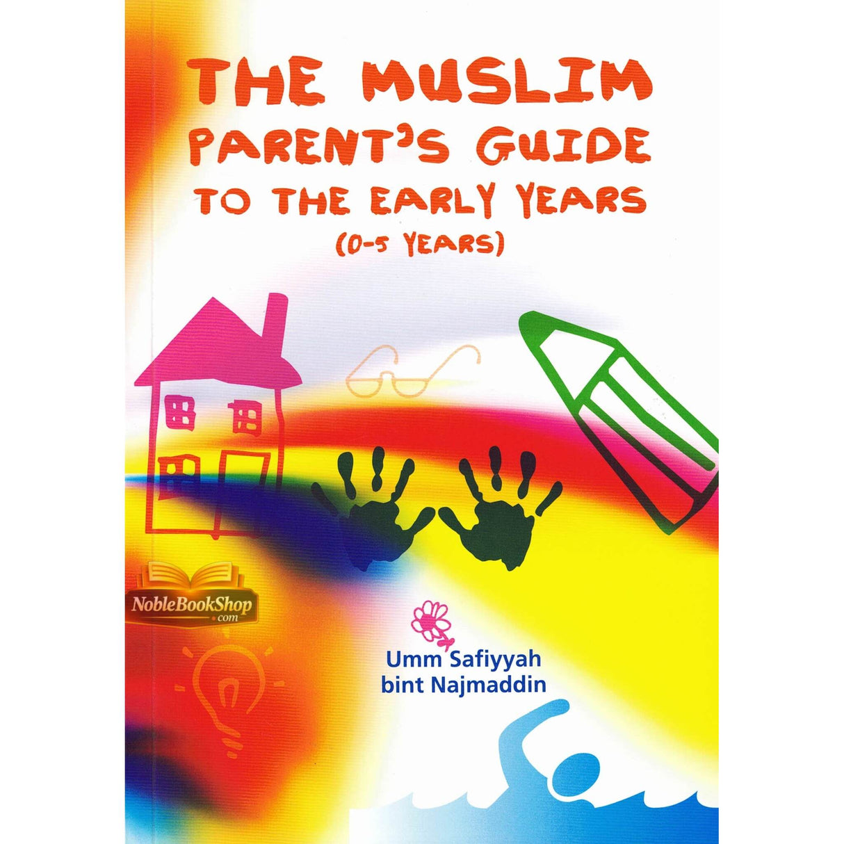 The Muslim Parent's Guide to the Early Years