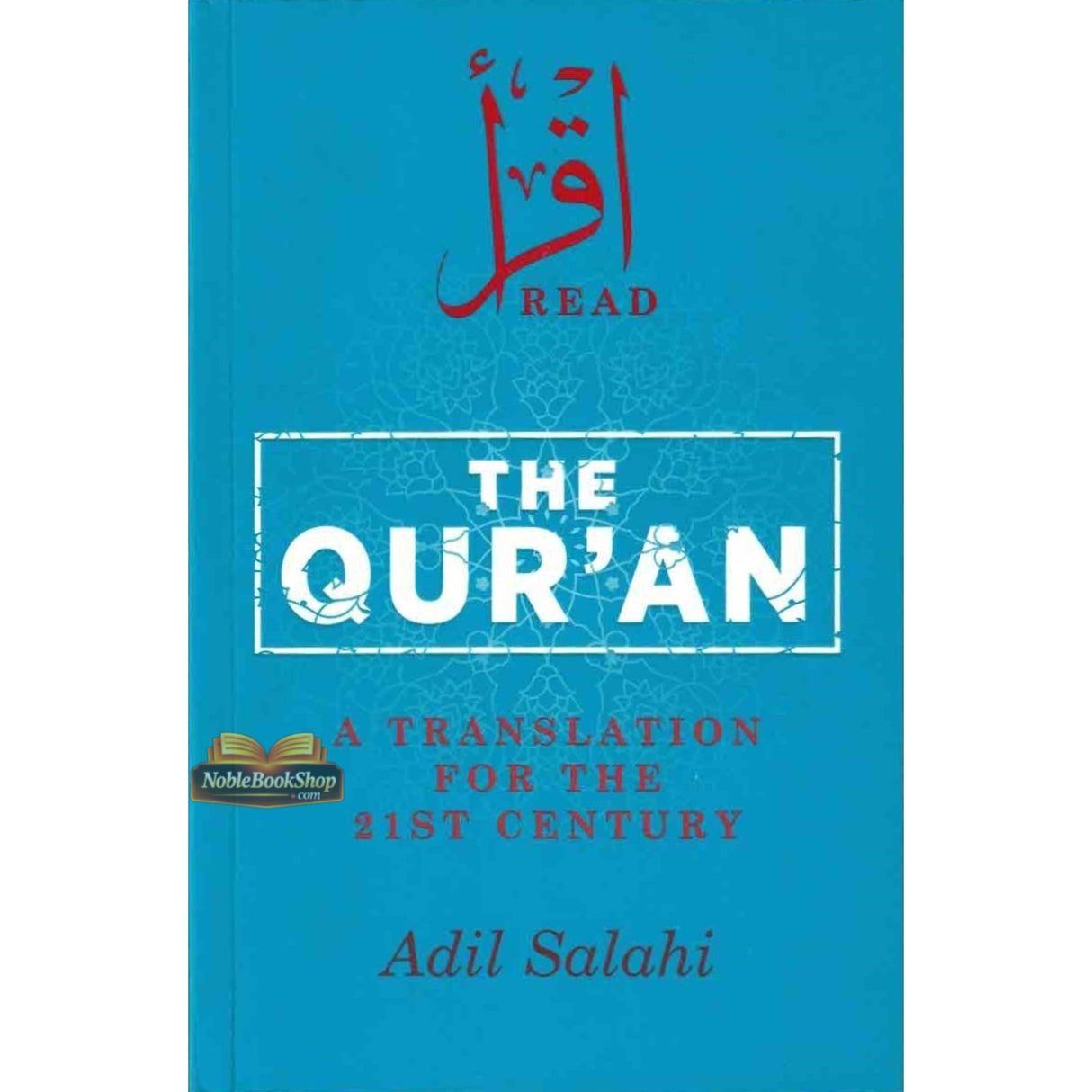 The Quran , A Translation for the 21st Century