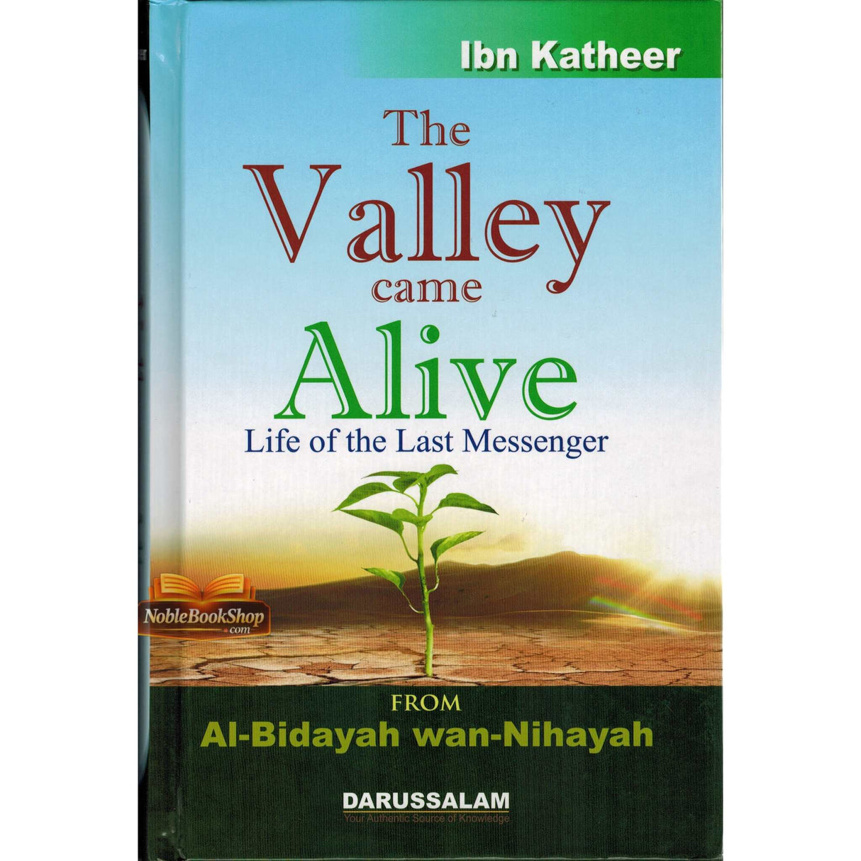 The Valley Came Alive : From Al - Bidayah wan - Nihayah