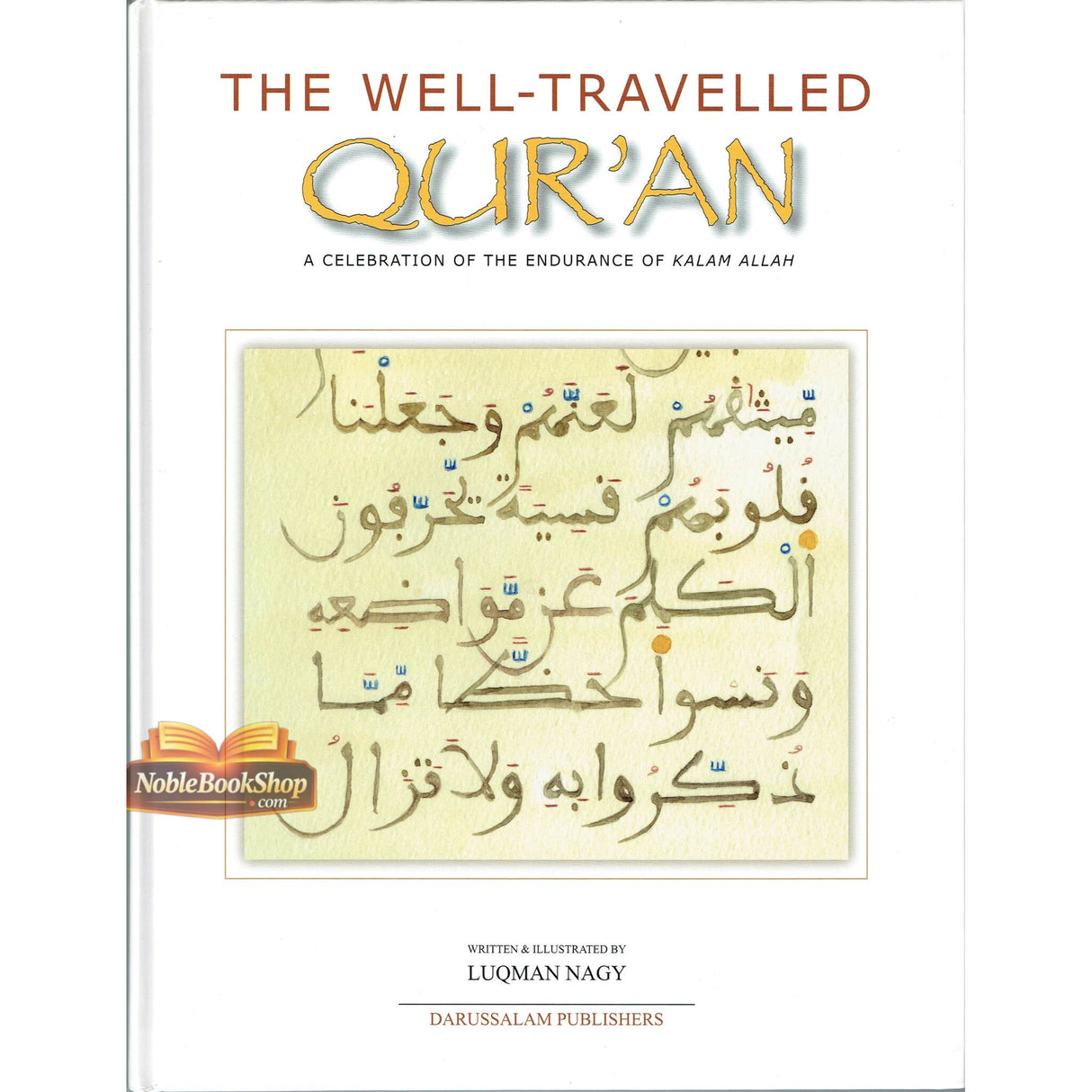 The Well Traveled Quran( A Celebration of the Endurance of Kalam Allah)
