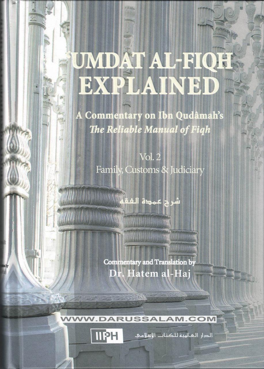 UMDAT AL FIQH EXPLAINED A Commentary on ibn Qudamah's The Reliable Manual of Fiqh 2 volume set