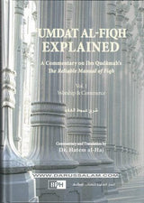 UMDAT AL FIQH EXPLAINED   A Commentary on ibn Qudamah's The Reliable Manual of Fiqh  2 volume set.