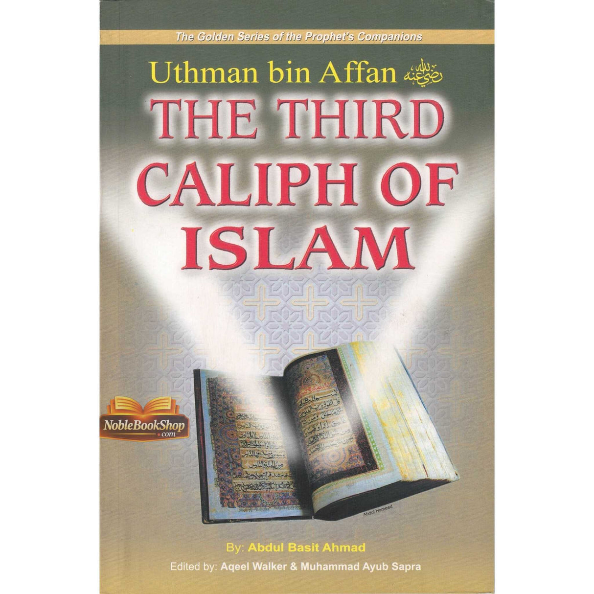 Uthman bin Affan (The Third Caliph of Islam)The Golden series Of The Prophet’s companions