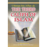 Uthman bin Affan (The Third Caliph of Islam)The Golden series Of The Prophet’s companions
