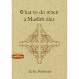 What to Do When A Muslim Dies