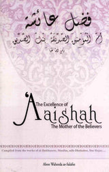 The Excellence of Aaishah The Mother of the Believers