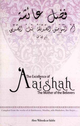 The Excellence of Aaishah The Mother of the Believers