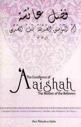 The Excellence of Aaishah The Mother of the Believers