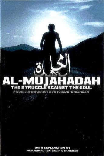 Al Mujahadah The struggle against the soul