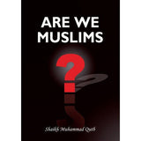Are We Muslims?
