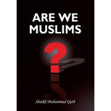 Are We Muslims?