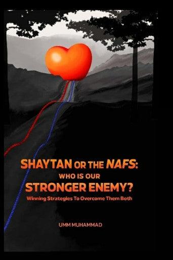 Shaytaan or Naf's who is our stronger enemy?