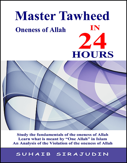 Master Tawheed In 24 hours (oneness of Allah)