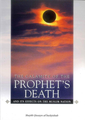 The Calamity of the Prophet's Death and Its Effect on the Muslim Nation