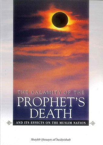 The Calamity of the Prophet's Death and Its Effect on the Muslim Nation