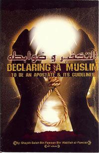 Declaring A Muslim To Be An Apostate & Its Guidelines