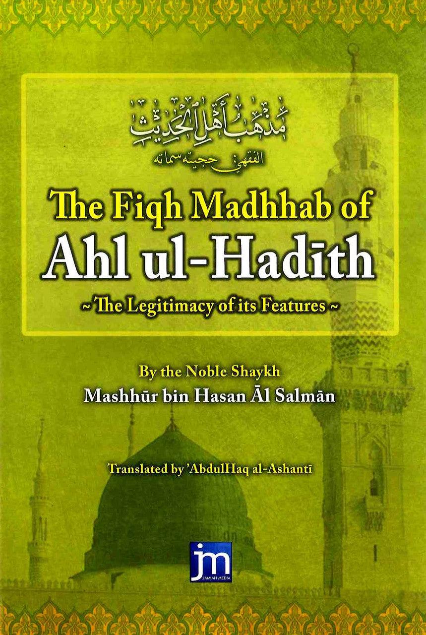 The Fiqh Madhhab of Ahl ul-Hadith