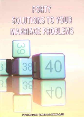 Forty Solutions to your Marriage Problems