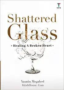 Shattered Glass: Healing  a broken heart