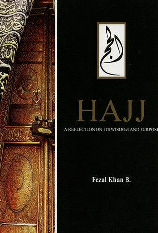 Hajj: A reflection on its Wisdom and Purpose