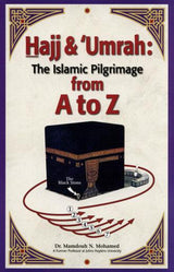 Hajj & Umrah The Islamic Pilgrimage A to Z
