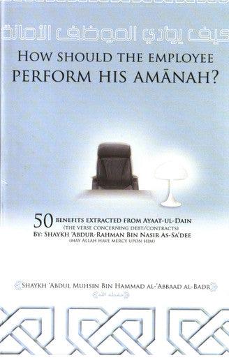 How Should the Employee Perform His Amaanah?