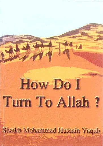 How Do I Turn To ALLAH?