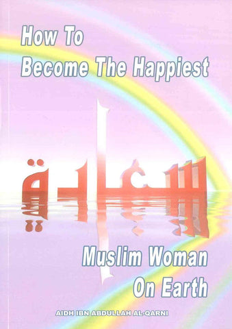 How to Become The Happiest Muslim Woman on Earth