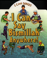 I Can Say Bismillah Anywhere (I can series)