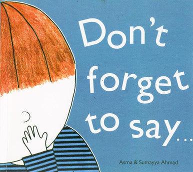 Don't forget to say