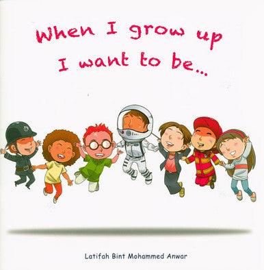 When I Grow Up I Want To be...