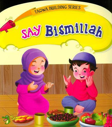 SAY BISMILLAH (Taqwa Building Series)