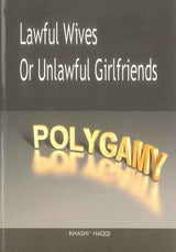 Polygamy - Lawful Wives Or Unlawful Girlfriends