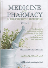 Medicine and Pharmacy in the Prophetic Traditions 2 volume Set
