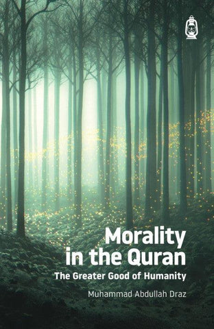 Morality in the Quran (The Greater Good of Humanity)